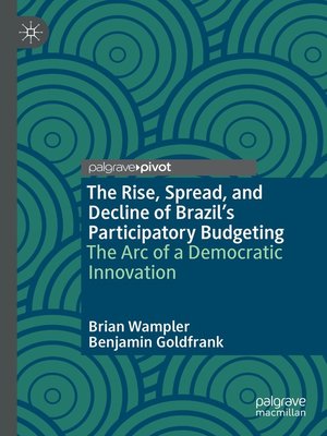 cover image of The Rise, Spread, and Decline of Brazil's Participatory Budgeting